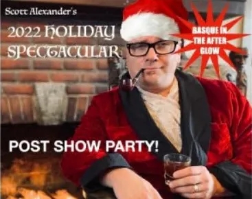 Scott Alexander - Post Show Party! (2022 Holiday Spectacular) by
